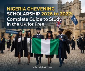 Nigeria Chevening Scholarship 2026 to 2027: Complete Guide to Study in the UK for Free