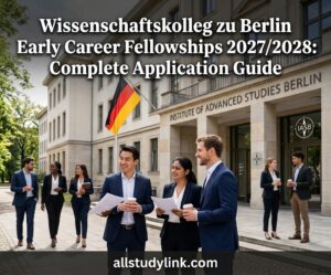 Wissenschaftskolleg zu Berlin Early Career Fellowships 2027/2028: Complete Application Guide